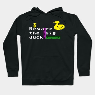 Beware the big duck Hoodie